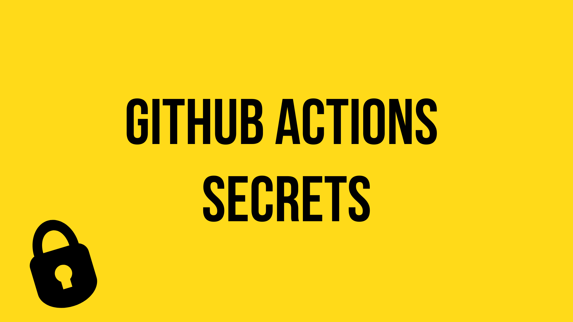 GitHub Actions Secrets GitHub Actions Secrets