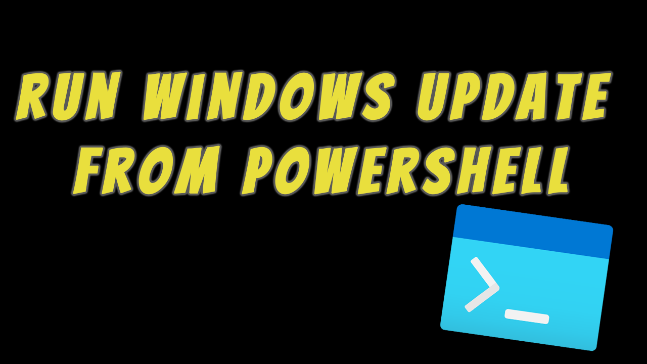 Run Windows Update From PowerShell