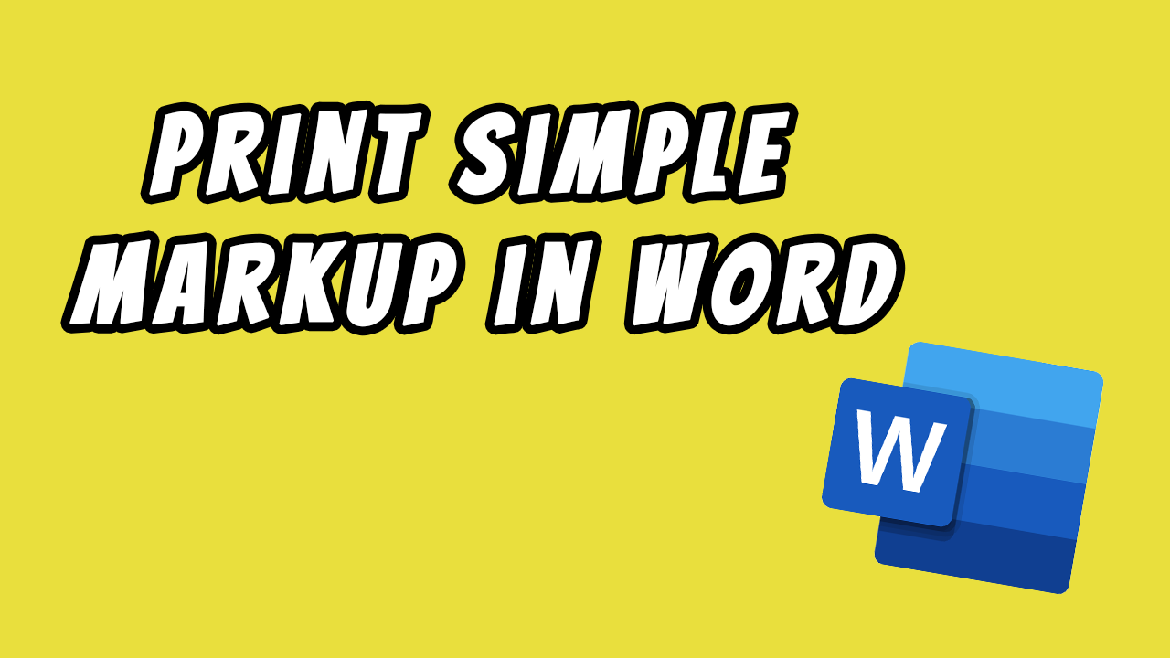 Print Simple Markup in Word