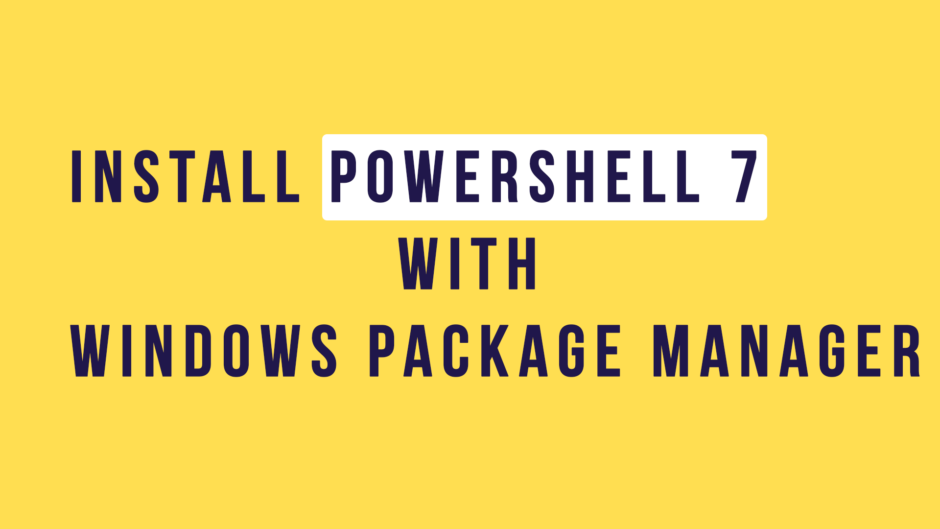 Install PowerShell 7 with Windows Package Manager