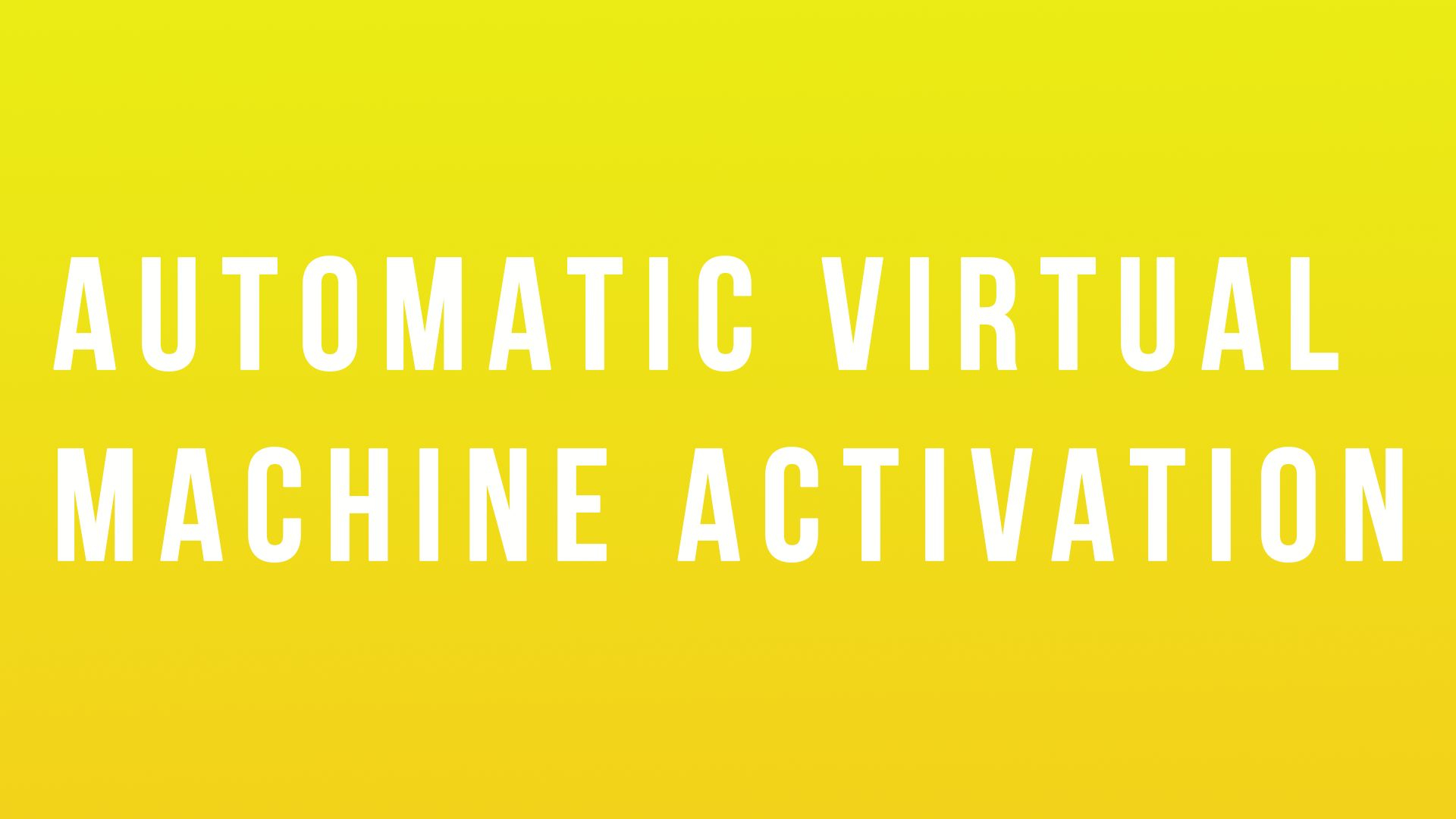 Automatic virtual machine activation