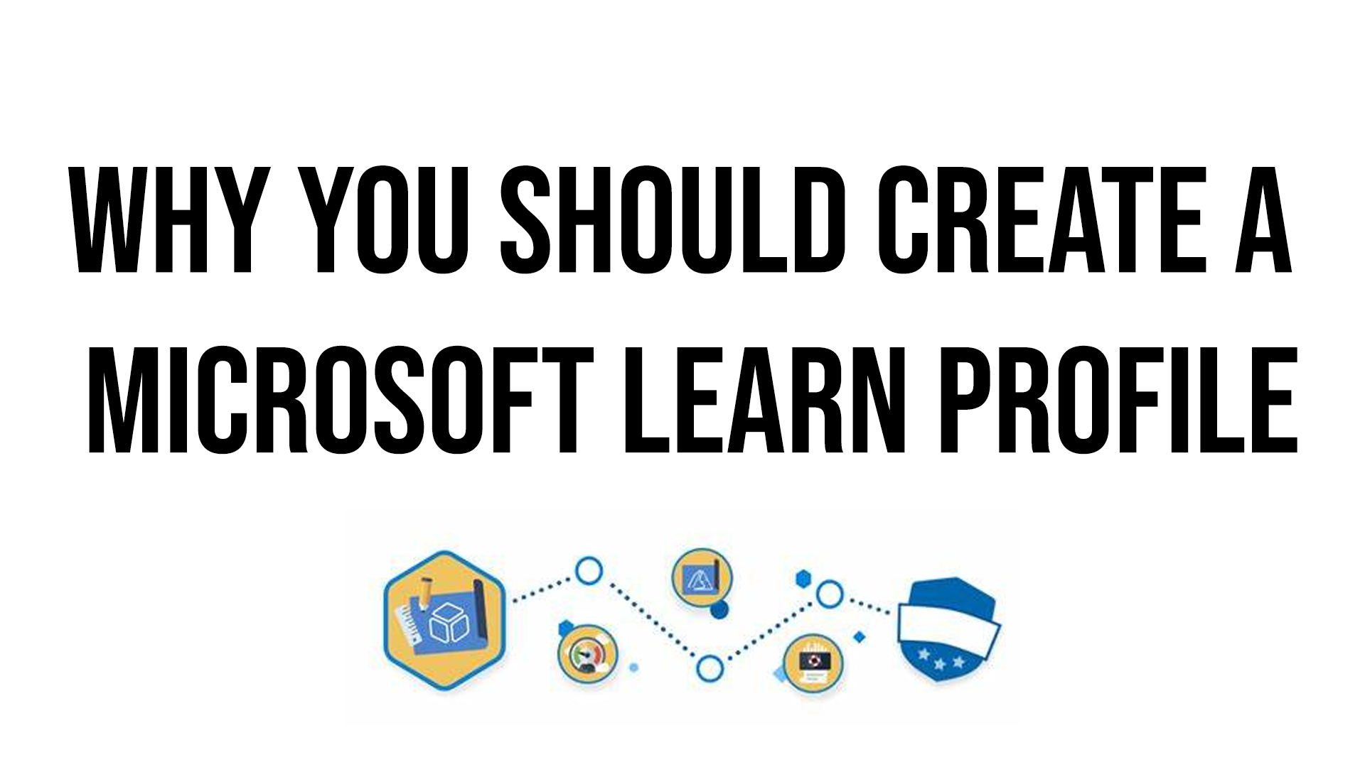Why you should create a Microsoft Learn Profile