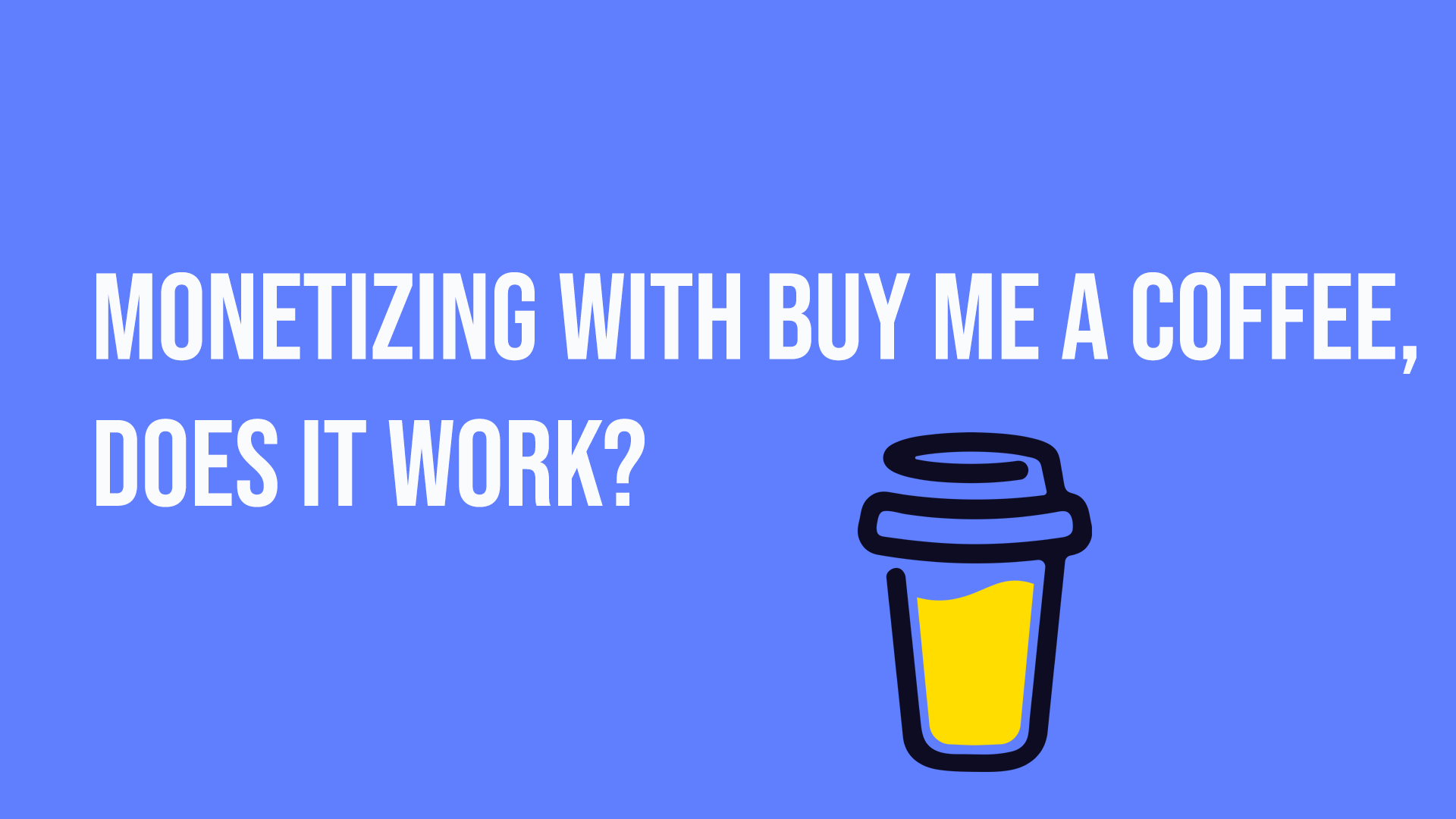 Monetizing With Buy Me A Coffee, Does It Work?