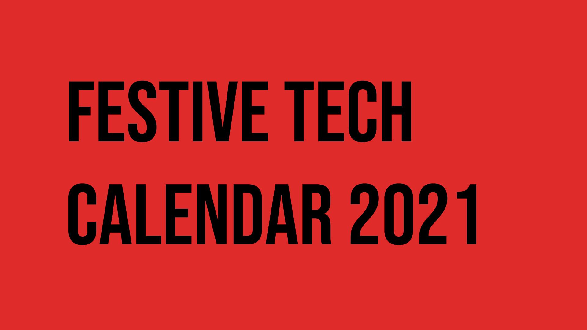 Festive Tech Calendar 2021