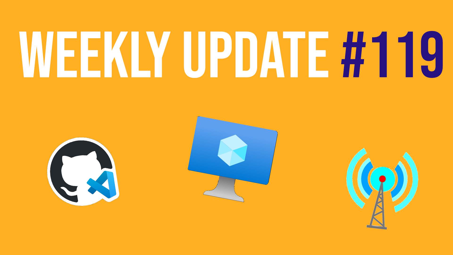Weekly Update #119 - Latest Azure and GitHub news