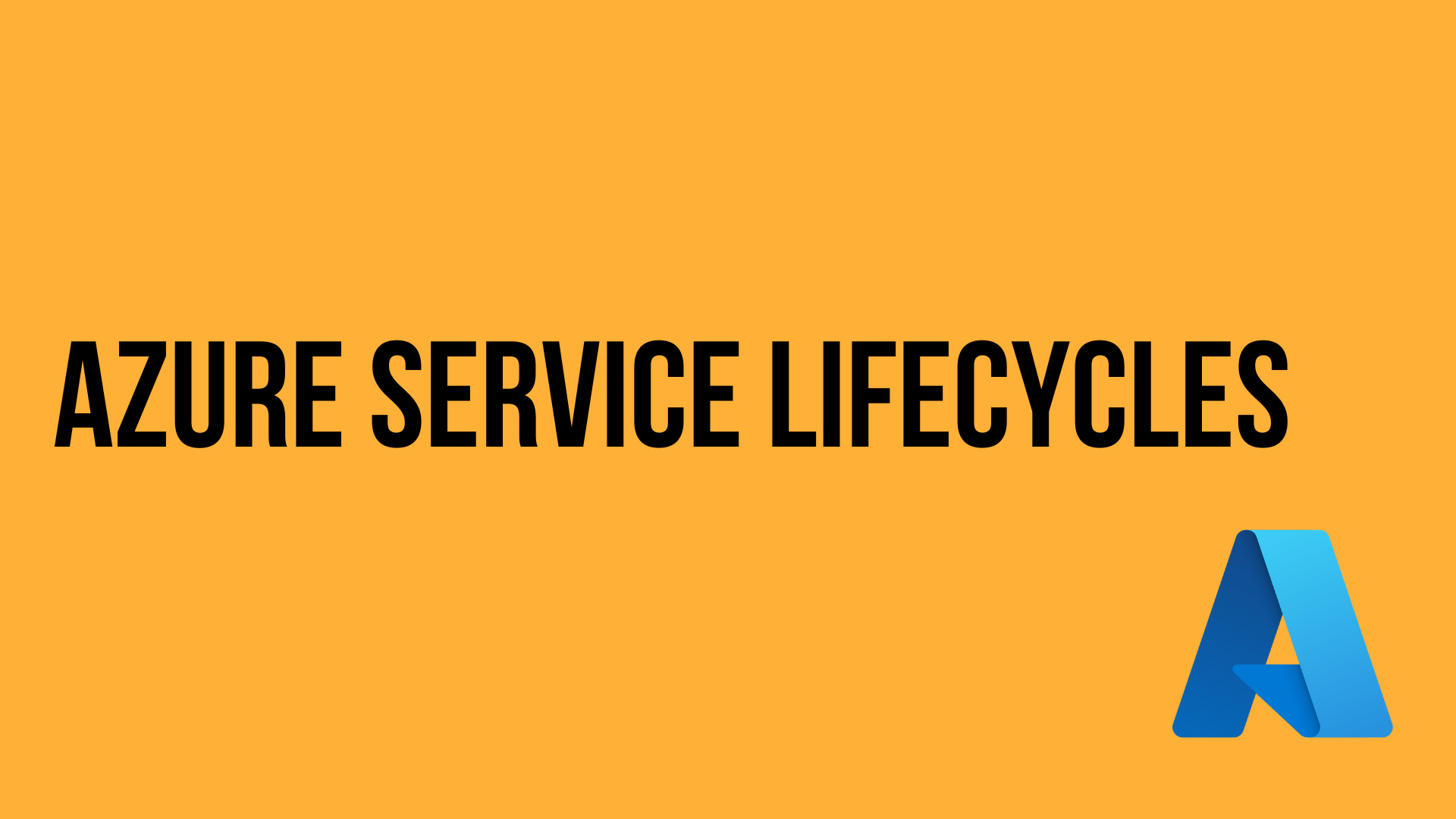 Azure Service Lifecycles