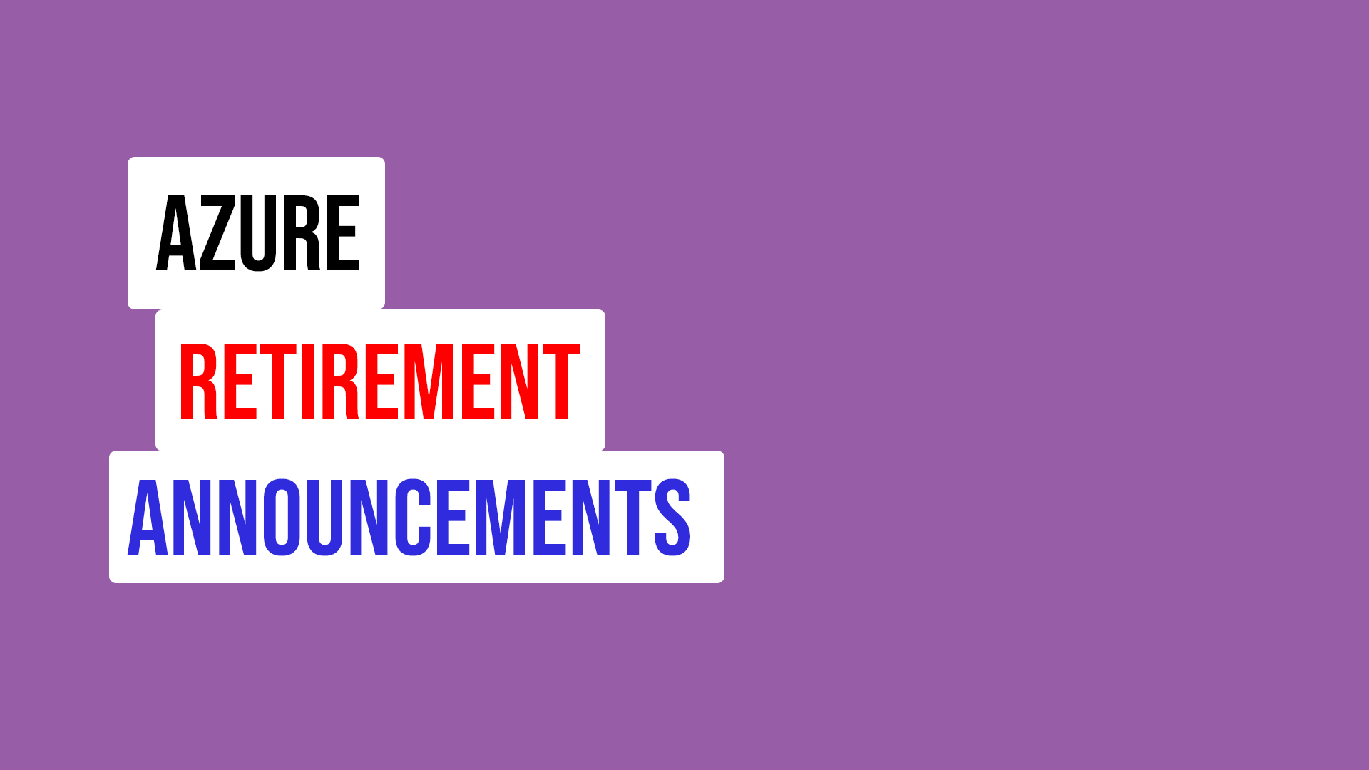 Azure Retirement Announcements