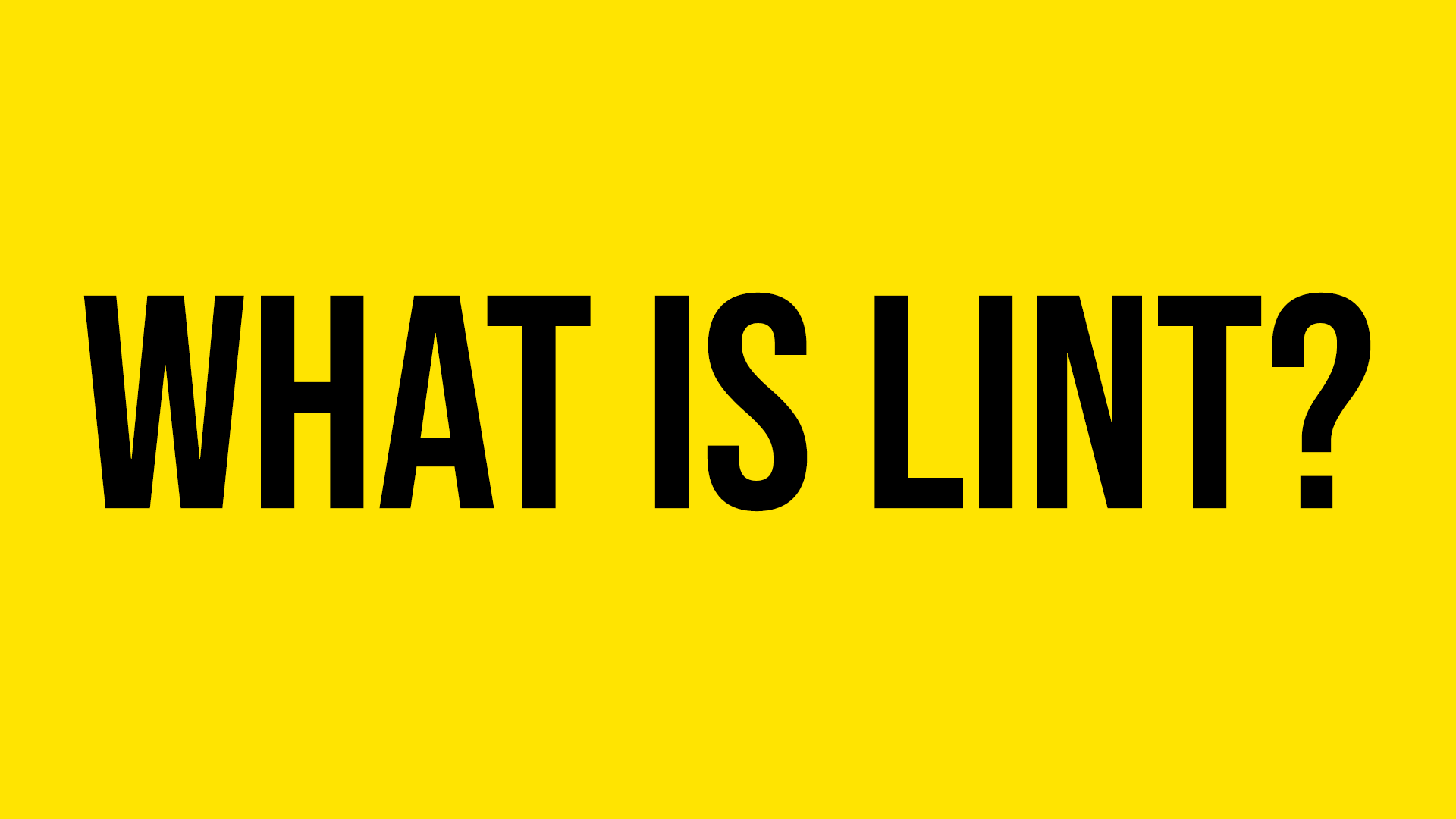What is Lint?