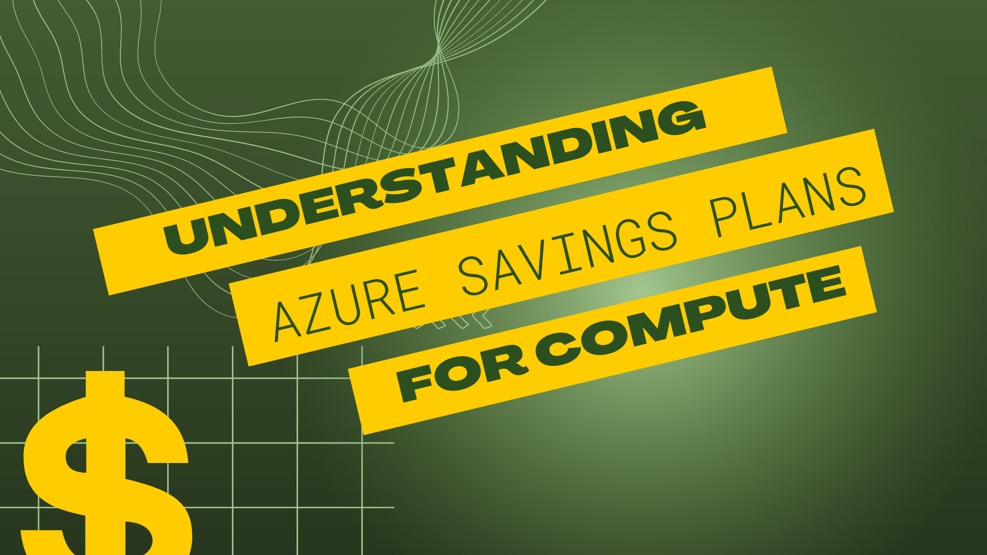 Understanding Azure Savings Plans for Compute