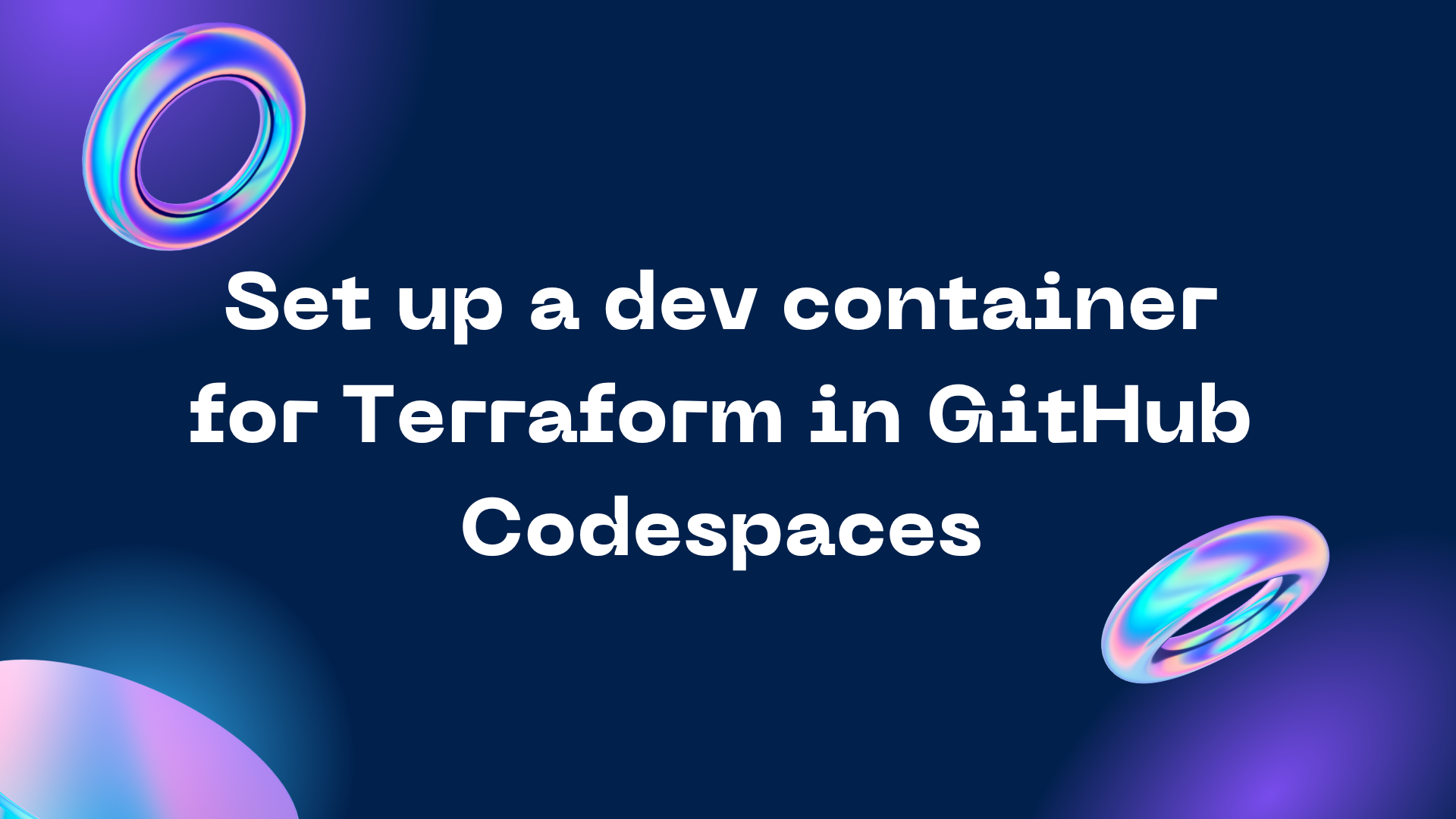 Set up a dev container for Terraform in GitHub Codespaces