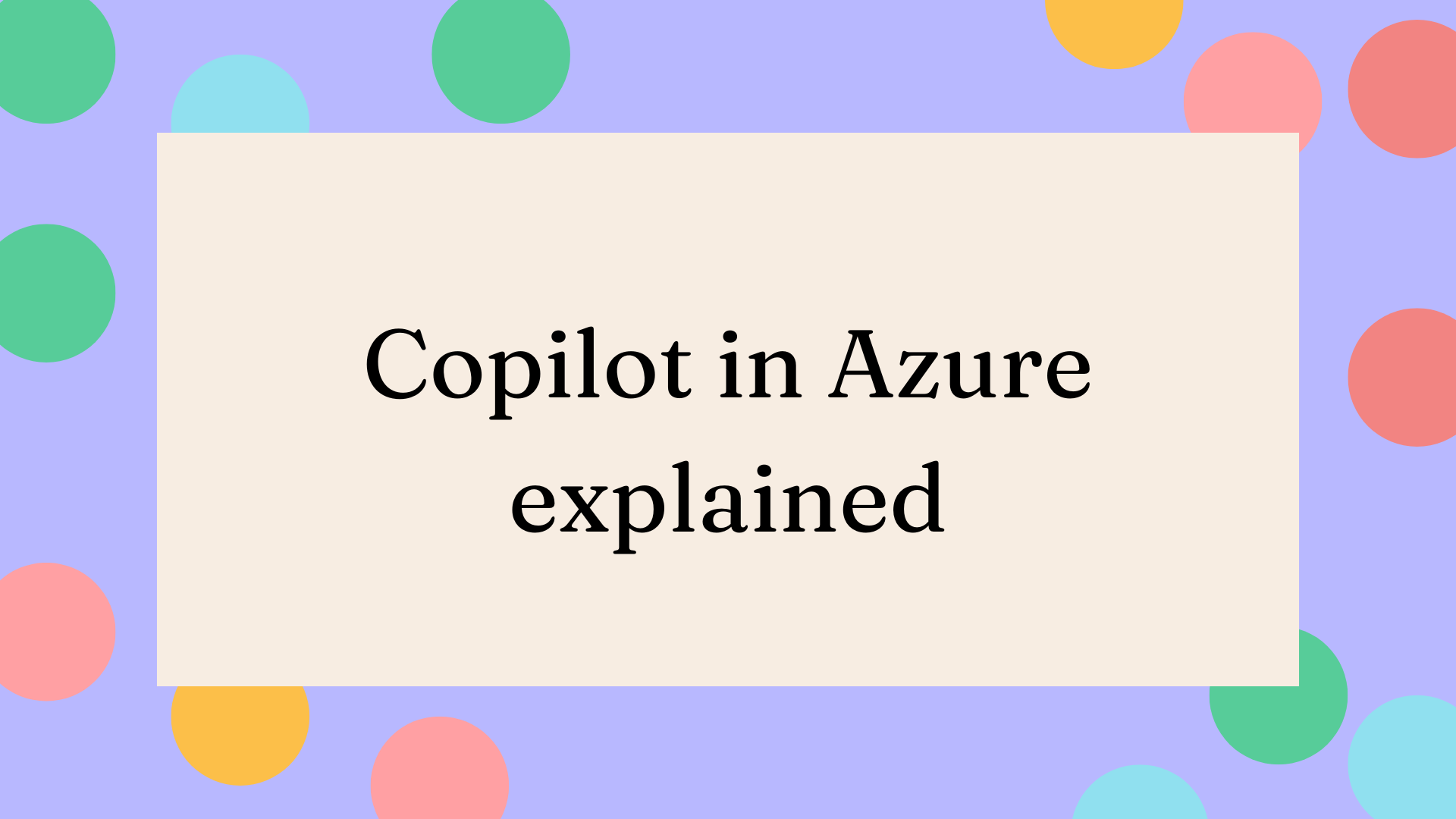 Copilot in Azure explained