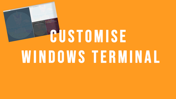 Customise Windows Terminal