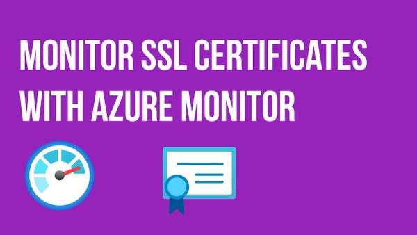 Monitor SSL Certificates with Azure Monitor