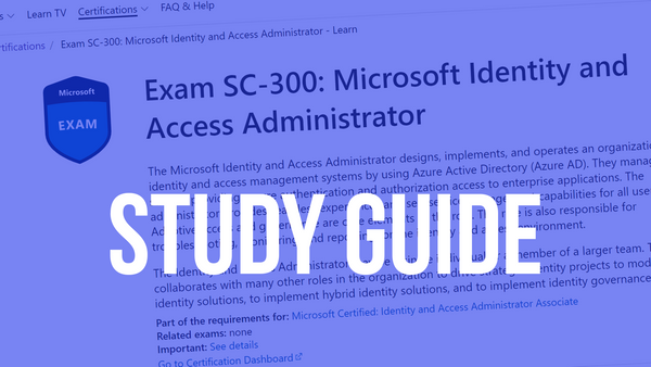 SC-300 Study Guide: Microsoft Identity and Access Administrator