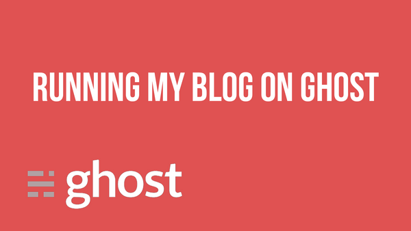 Running my blog on Ghost