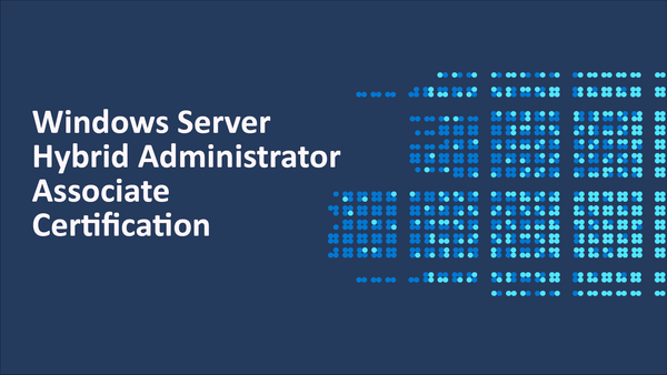 Windows Server Hybrid Administrator Associate certification