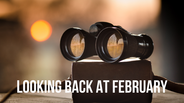 Looking back at February