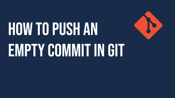 How to Push an Empty Commit in Git