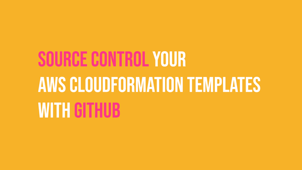 Source Control your AWS CloudFormation templates with GitHub