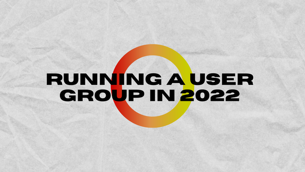 Running a user group in 2022