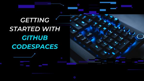 Getting started with GitHub Codespaces