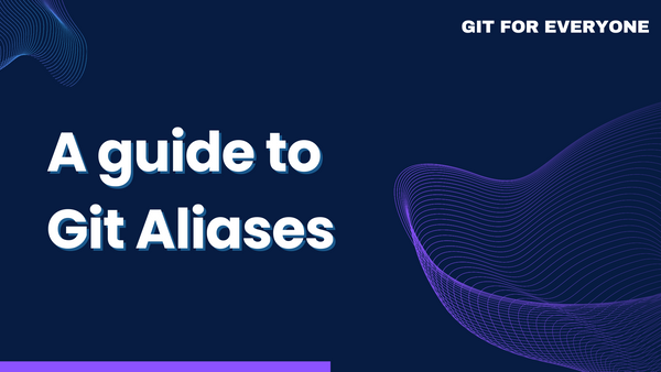A guide to Git Aliases