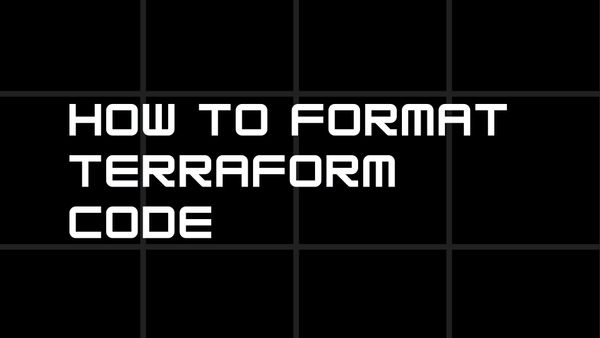 How to format Terraform code