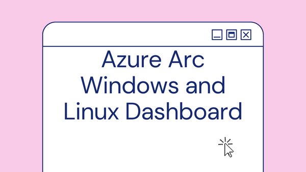 Azure Arc Windows and Linux Dashboard