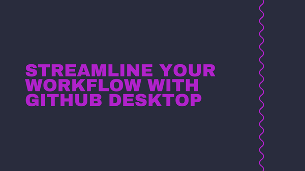 Streamline Your Workflow with GitHub Desktop