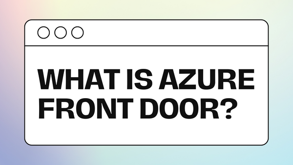 What is Azure Front Door?