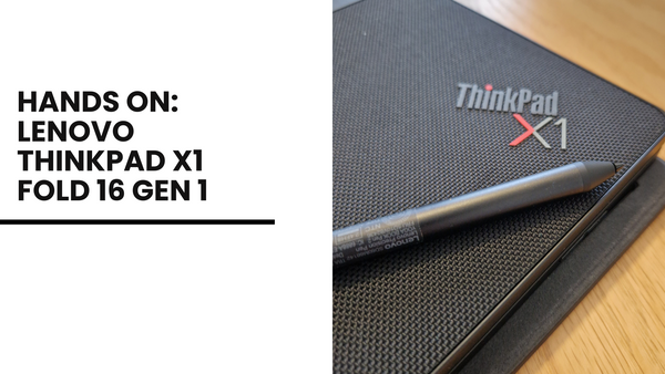 Hands on: Lenovo ThinkPad X1 Fold 16 Gen 1